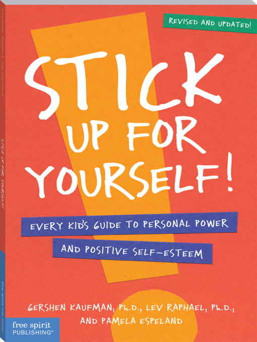 Title details for Stick Up for Yourself! by Gershen Kaufman, Ph.D. - Available